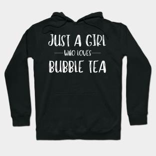 Just a Girl Who Loves Bubble Tea Hoodie